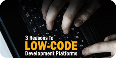3 ragioni per cui le aziende adottano le piattaforme di sviluppo Low-Code