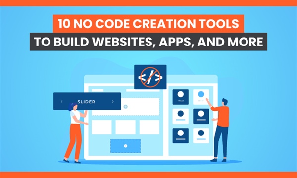 10 strumenti no-code per creare siti web, app e altro